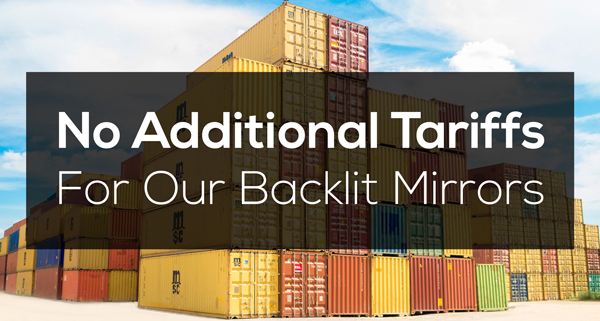 No Additional Tariffs For Backlit Mirrors